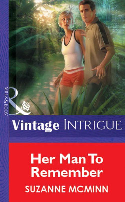Her Man To Remember (Mills &amp; Boon Vintage Intrigue): First edition