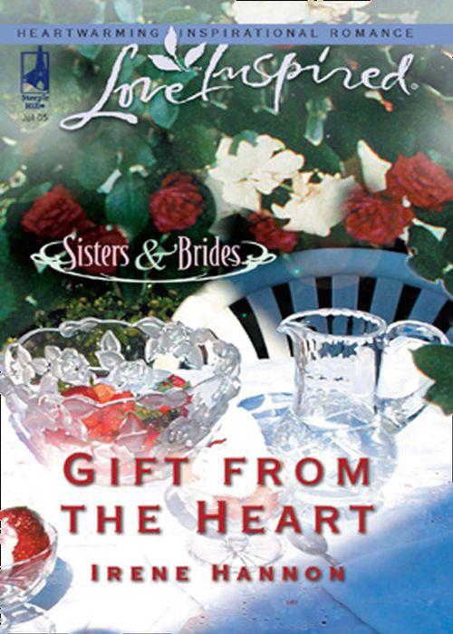 Sisters &amp; Brides - Gift from the Heart (Mills &amp; Boon Love Inspired) (Sisters &amp; Brides, Book 2): First edition
