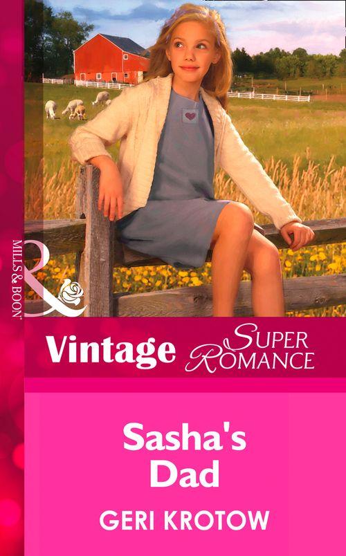 Single Father - Sasha&#39;s Dad (Mills &amp; Boon Vintage Superromance) (Single Father, Book 28): First edition