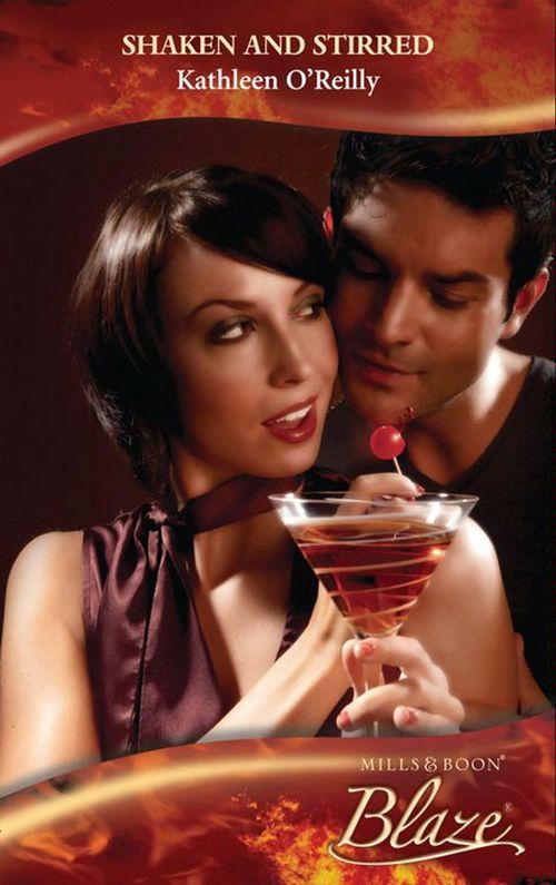 Those Sexy O&#39;Sullivans - Shaken And Stirred (Mills &amp; Boon Blaze) (Those Sexy O&#39;Sullivans, Book 1): First edition