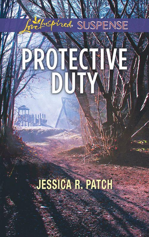 Protective Duty (Mills &amp; Boon Love Inspired Suspense)