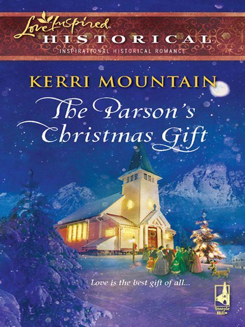 The Parson&#39;s Christmas Gift (Mills &amp; Boon Historical): First edition