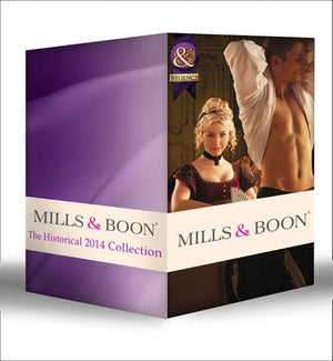The Historical 2014 Collection: The Fall of a Saint / At the Highwayman&#39;s Pleasure / Mishap Marriage / Secrets at Court / The Rebel Captain&#39;s Royalist Bride / The Cowboy&#39;s Reluctant Bride: First edition