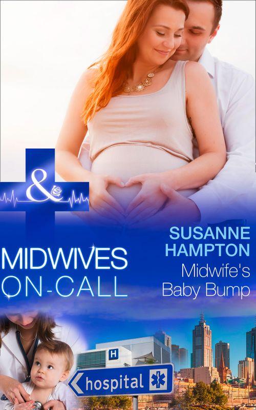 Midwives On-Call - Midwife&#39;s Baby Bump (Mills &amp; Boon Medical) (Midwives On-Call, Book 4): First edition