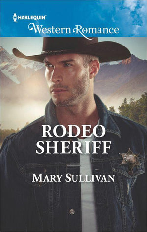 Rodeo, Montana - Rodeo Sheriff (Mills &amp; Boon Western Romance) (Rodeo, Montana, Book 4)