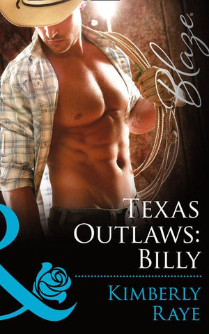 The Texas Outlaws - Texas Outlaws: Billy (Mills &amp; Boon Blaze) (The Texas Outlaws, Book 2): First edition