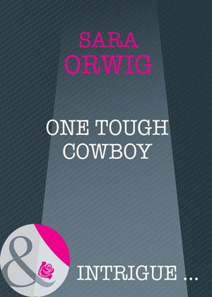 Stallion Pass - One Tough Cowboy (Mills &amp; Boon Intrigue) (Stallion Pass, Book 2): First edition