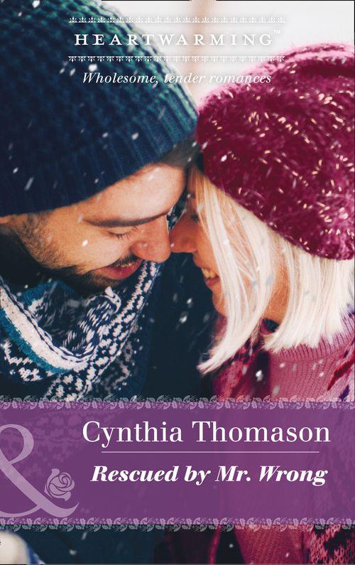 The Daughters of Dancing Falls - Rescued By Mr. Wrong (Mills &amp; Boon Heartwarming) (The Daughters of Dancing Falls, Book 3)