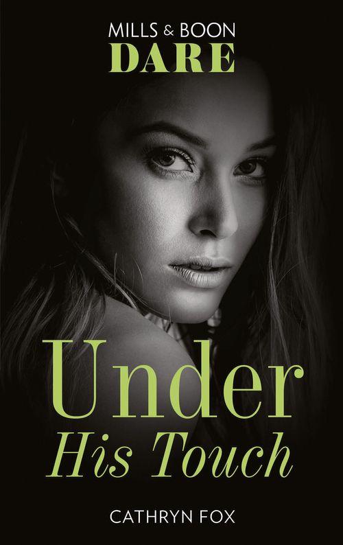Under His Touch (Mills &amp; Boon Dare)