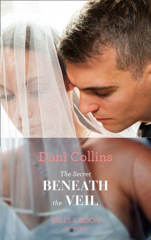 The Secret Beneath The Veil (Mills &amp; Boon Modern)