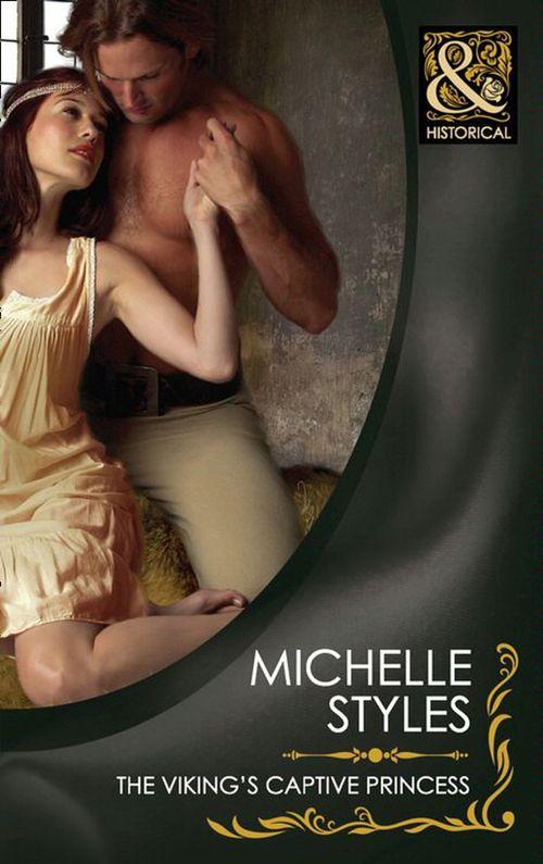 The Viking&#39;s Captive Princess (Mills &amp; Boon Historical): First edition