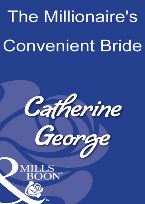 The Millionaire's Convenient Bride (Mills & Boon Modern): First edition (9781408930168)