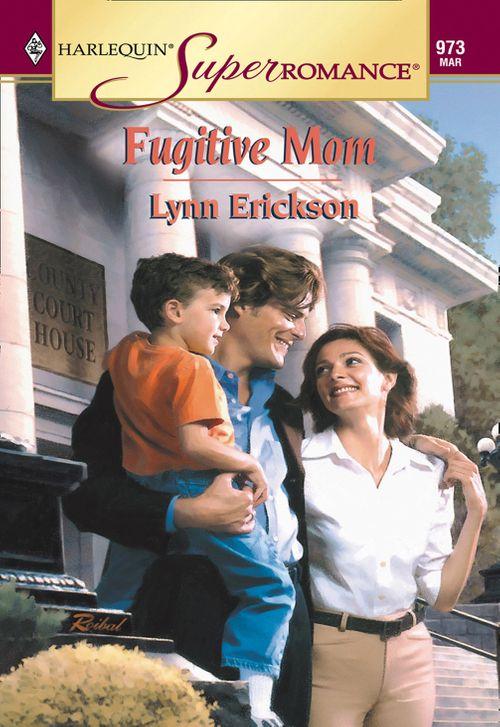Fugitive Mom (Mills &amp; Boon Vintage Superromance): First edition