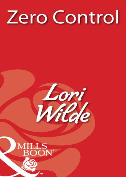 Zero Control (Mills &amp; Boon Blaze): First edition