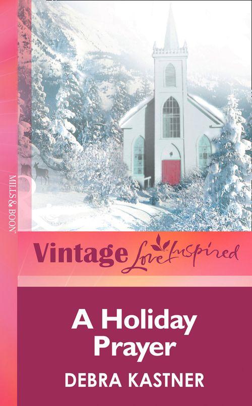 A Holiday Prayer (Mills &amp; Boon Vintage Love Inspired): First edition