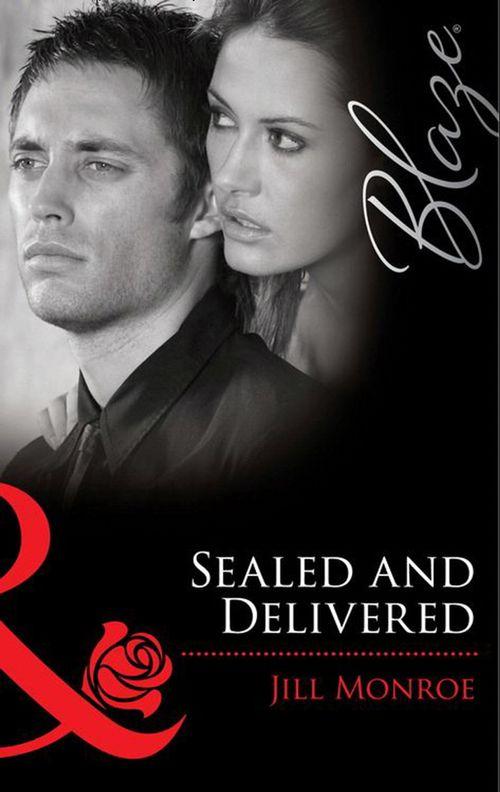 Sealed and Delivered (Mills &amp; Boon Blaze): First edition