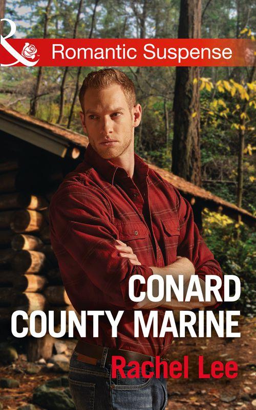 Conard County: The Next Generation - Conard County Marine (Mills &amp; Boon Romantic Suspense) (Conard County: The Next Generation, Book 31)