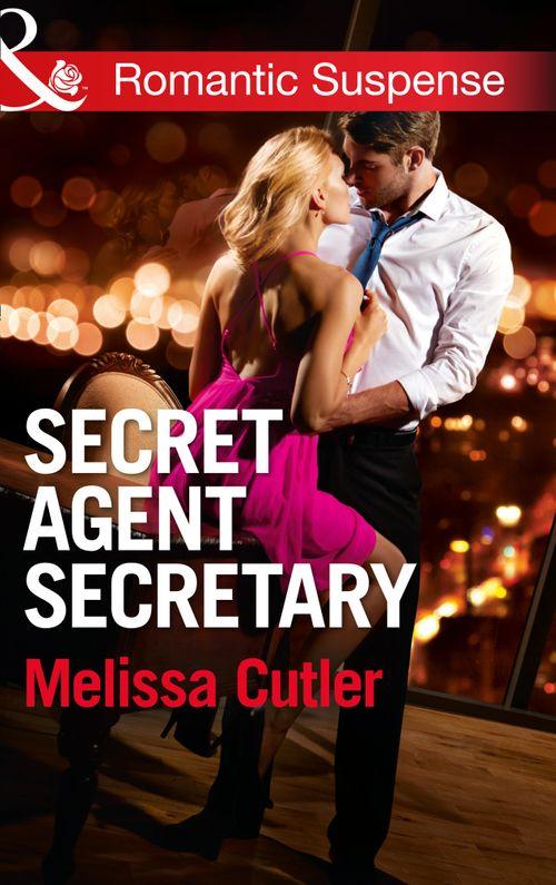 ICE: Black Ops Defenders - Secret Agent Secretary (Mills &amp; Boon Romantic Suspense) (ICE: Black Ops Defenders, Book 2): First edition