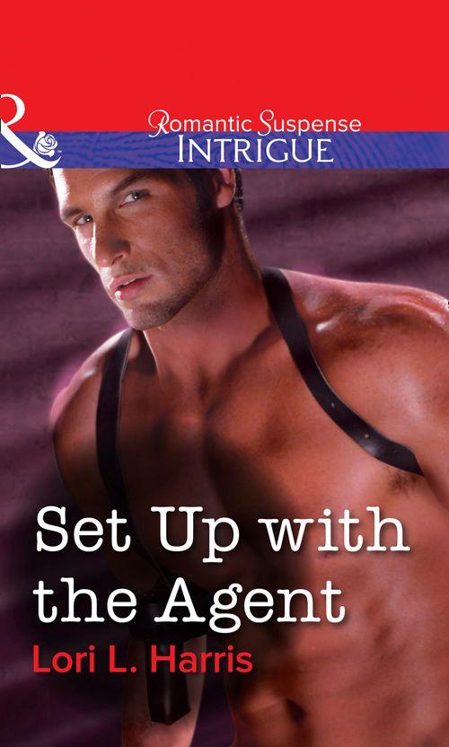 Set Up With The Agent (Mills &amp; Boon Intrigue): First edition