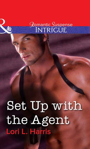 Set Up With The Agent (Mills &amp; Boon Intrigue): First edition