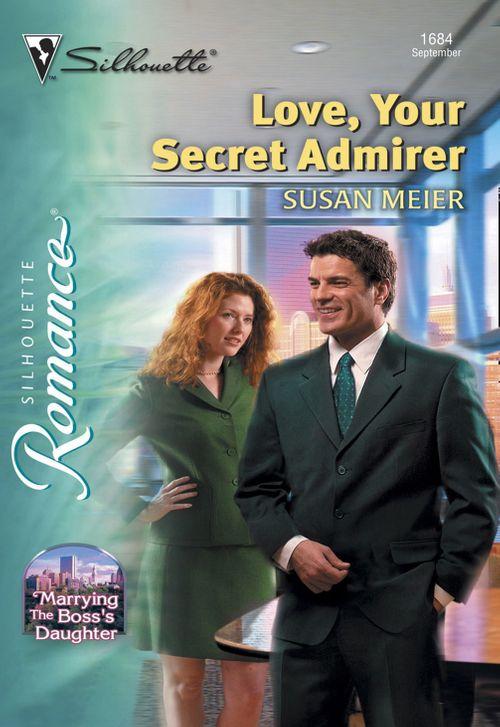 Love, Your Secret Admirer (Mills &amp; Boon Silhouette): First edition