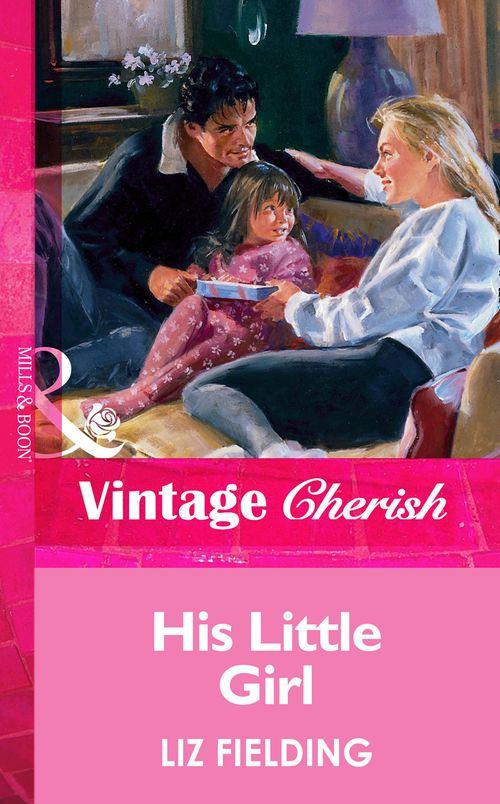 His Little Girl (Mills &amp; Boon Vintage Cherish): First edition
