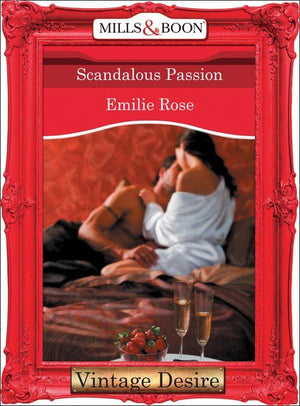 Scandalous Passion (Mills &amp; Boon Desire): First edition