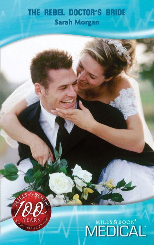 Glenmore Island Doctors - The Rebel Doctor&#39;s Bride (Mills &amp; Boon Medical) (Glenmore Island Doctors, Book 3): First edition