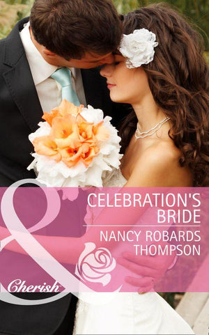 Celebrations, Inc. - Celebration&#39;s Bride (Mills &amp; Boon Cherish) (Celebrations, Inc., Book 4): First edition