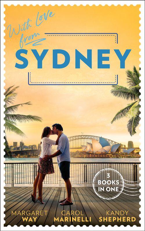With Love From Sydney: In the Australian Billionaire's Arms / Her Little Secret / The Bridesmaid's Baby Bump (9780263281064)