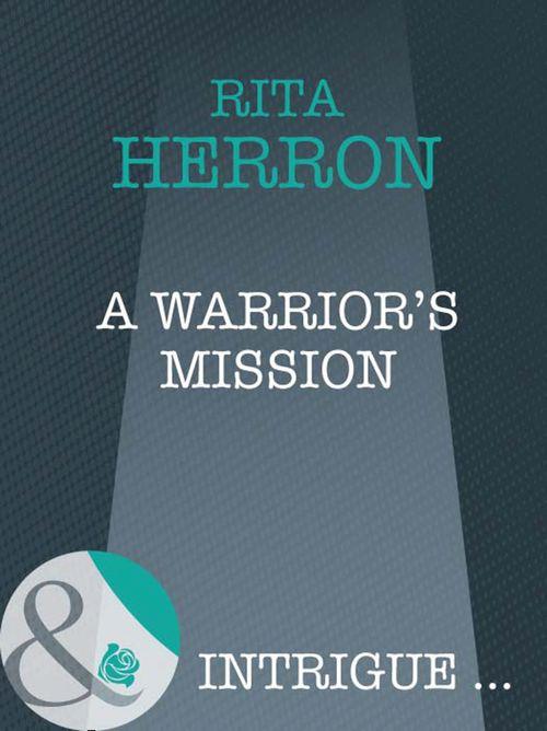 Colorado Confidential - A Warrior&#39;s Mission (Mills &amp; Boon Intrigue) (Colorado Confidential, Book 7): First edition