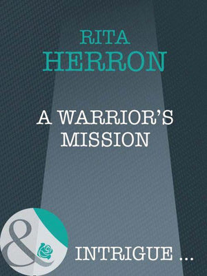 Colorado Confidential - A Warrior&#39;s Mission (Mills &amp; Boon Intrigue) (Colorado Confidential, Book 7): First edition