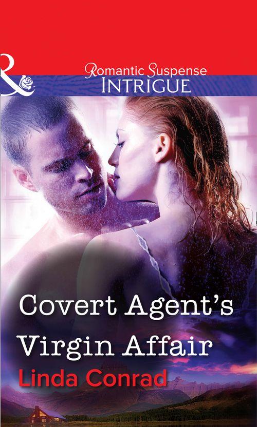 Covert Agent&#39;s Virgin Affair (Mills &amp; Boon Intrigue): First edition