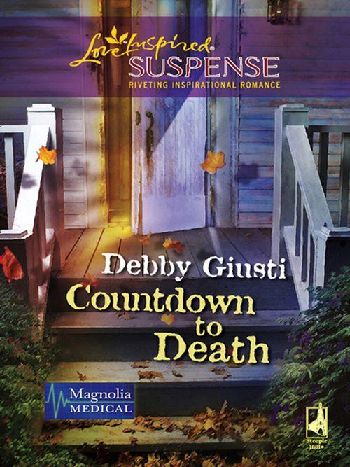 Magnolia Medical - Countdown to Death (Mills &amp; Boon Love Inspired) (Magnolia Medical, Book 1): First edition