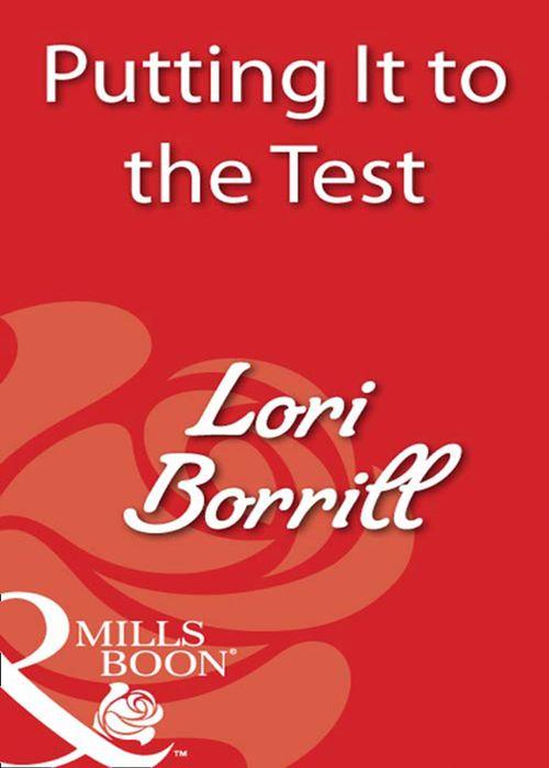 Putting It To The Test (Mills &amp; Boon Blaze): First edition