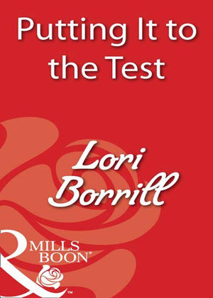 Putting It To The Test (Mills &amp; Boon Blaze): First edition