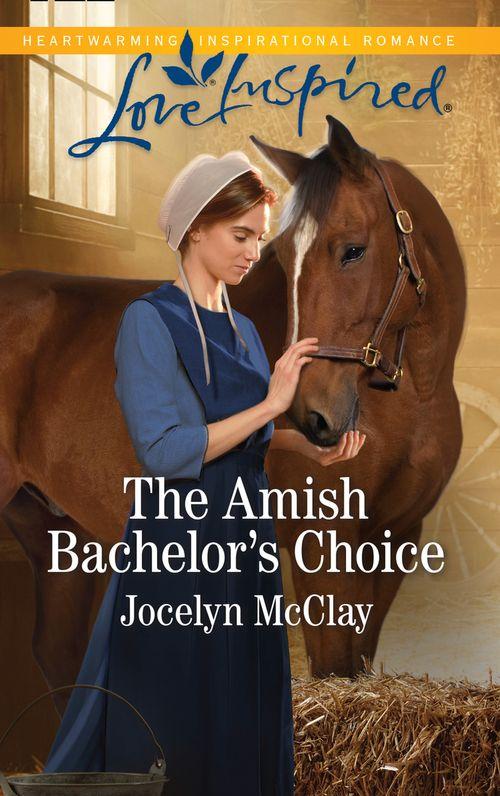 The Amish Bachelor&#39;s Choice (Mills &amp; Boon Love Inspired)