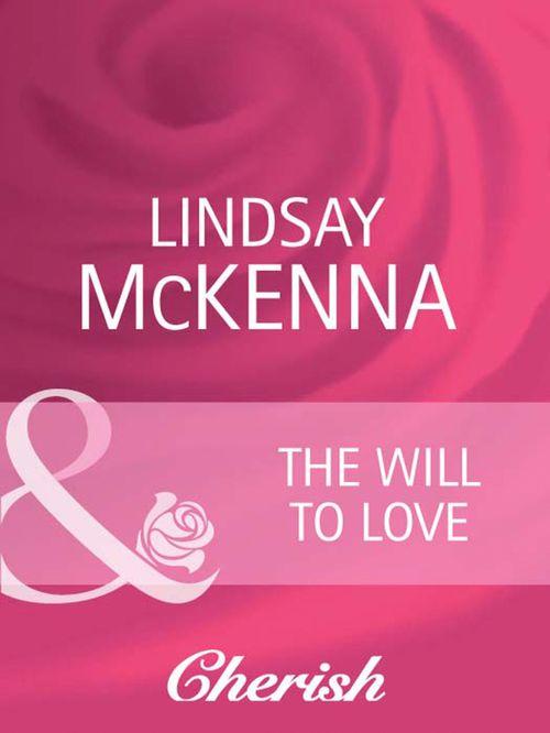 Morgan&#39;s Mercenaries: Ultimate - The Will to Love (Mills &amp; Boon Cherish) (Morgan&#39;s Mercenaries: Ultimate, Book 3): First edition