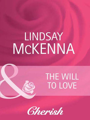 Morgan&#39;s Mercenaries: Ultimate - The Will to Love (Mills &amp; Boon Cherish) (Morgan&#39;s Mercenaries: Ultimate, Book 3): First edition