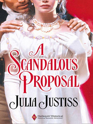 A Scandalous Proposal (Mills &amp; Boon Historical): First edition