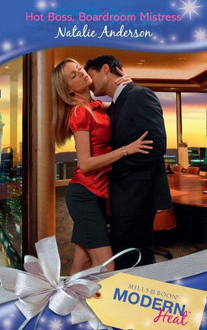 Hot Boss, Boardroom Mistress (Mills &amp; Boon Modern Heat): First edition