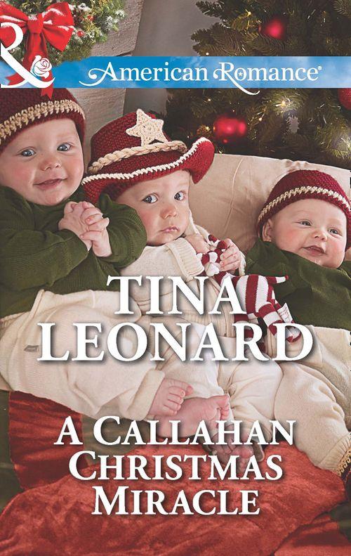 Callahan Cowboys - A Callahan Christmas Miracle (Mills &amp; Boon American Romance) (Callahan Cowboys, Book 13): First edition