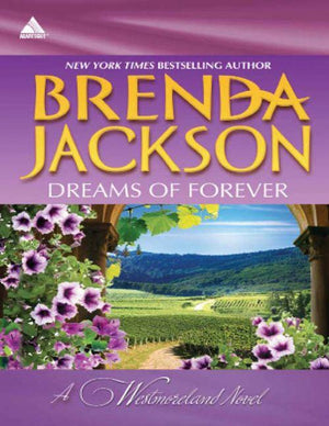 Dreams of Forever: Seduction, Westmoreland Style (The Westmorelands, Book 10) / Spencer&#39;s Forbidden Passion (The Westmorelands, Book 11): First edition