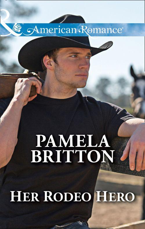 Cowboys in Uniform - Her Rodeo Hero (Mills &amp; Boon American Romance) (Cowboys in Uniform, Book 1)