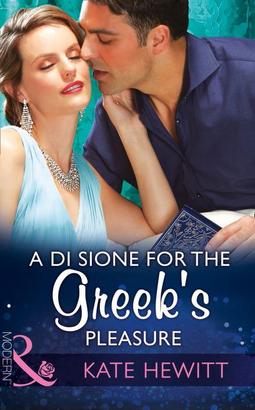 The Billionaire&#39;s Legacy - A Di Sione For The Greek&#39;s Pleasure (Mills &amp; Boon Modern) (The Billionaire&#39;s Legacy, Book 6)