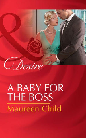 Pregnant by the Boss - A Baby For The Boss (Mills &amp; Boon Desire) (Pregnant by the Boss, Book 2)