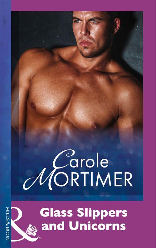 Glass Slippers And Unicorns (Mills &amp; Boon Modern): First edition