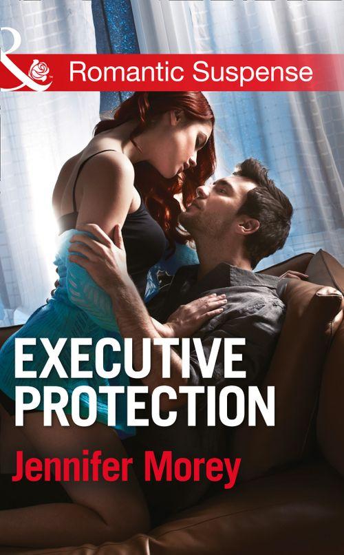 Executive Protection (Mills & Boon Romantic Suspense) (The Adair Legacy, Book 2): First edition (9781472088406)