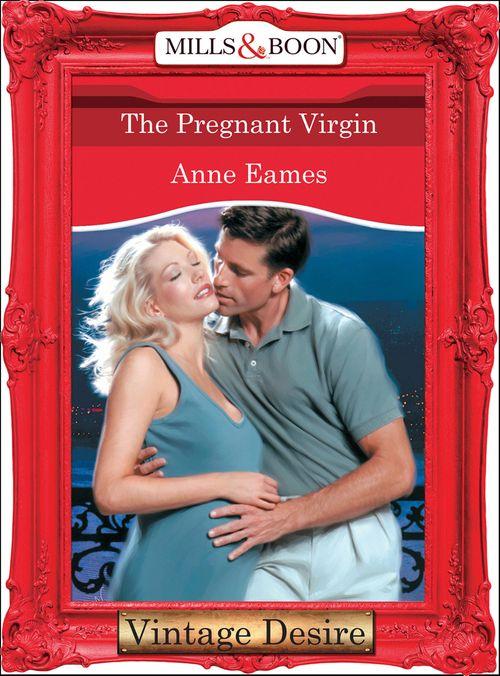 The Baby Bank - The Pregnant Virgin (Mills &amp; Boon Desire) (The Baby Bank, Book 1): First edition