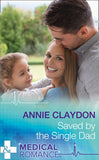 Saved By The Single Dad: A Single Dad Romance (Mills & Boon Medical) (9781474037600)